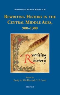 cover of the book Rewriting History in the Central Middle Ages, 900-1300