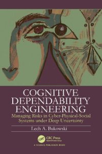 cover of the book Cognitive Dependability Engineering: Managing Risks in Cyber-Physical-Social Systems under Deep Uncertainty