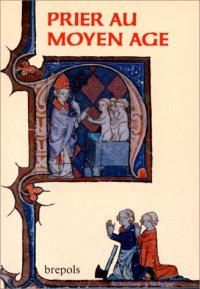 cover of the book Prier au moyen âge. Pratiques et expériences (Ve-XVe siècles)