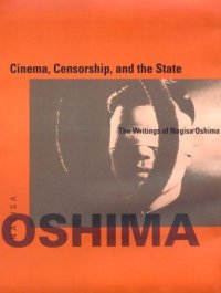 cover of the book Cinema, Censorship, and the State: The Writings of Nagisa Oshima, 1956-1978 (October Books)