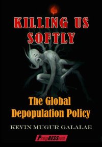 cover of the book Killing Us Softly: The Global Depopulation Policy