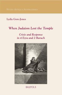 cover of the book When Judaism Lost the Temple: Crisis and Response in 4 Ezra and 2 Baruch