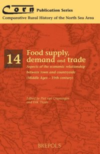 cover of the book Food Supply, Demand and Trade: Aspects of the Economic Relationship between Town and Countryside (Middle Ages - 19th century)