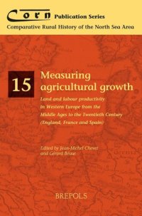 cover of the book Measuring Agricultural Growth Land and Labour Productivity in Western Europe from the Middle Ages to the Twentieth Century (England, France and Spain)