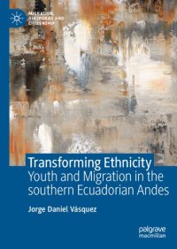 cover of the book Transforming Ethnicity: Youth and Migration in the Southern Ecuadorian Andes