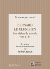 cover of the book Bernard le Clunisien: Une vision du monde vers 1144