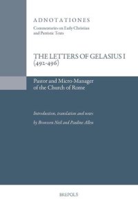 cover of the book Pope Gelasius I, The Letters of Gelasius I (492-496): Micro-manager and Pastor of the Church of Rome