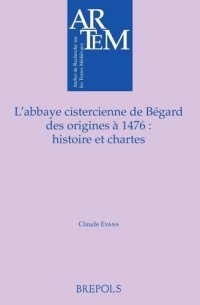 cover of the book L'abbaye cistercienne de Bégard, des origines à 1476: Histoire et chartes