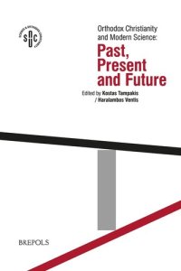 cover of the book Orthodox Christianity and Modern Science: Past, Present and Future (Science and Orthodox Christianity, 3)