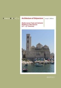 cover of the book Architecture of Disjuncture: Mediterranean Trade and Cathedral Building in a New Diocese (11th-13th Centuries)