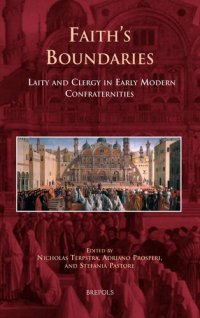 cover of the book Faith's Boundaries: Laity and Clergy in Early Modern Confraternities (Europa Sacra)