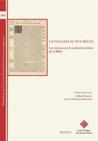 cover of the book La Vulgate au XVIe siècle: les travaux sur la traduction latine de la Bible