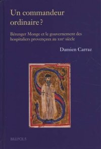 cover of the book Un commandeur ordinaire ?: Bérenger Monge et le gouvernement des hospitaliers provençaux au XIIIe siècle