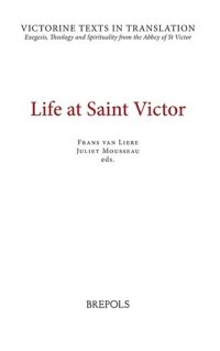 cover of the book Life at Saint Victor: The Liber Ordinis, the Life of William of Æbelholt, and a selection of works of Hugh, Richard, and Odo of Saint Victor, and other authors