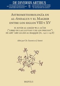 cover of the book Astrometeorología en al-Andalus y el Magrib entre los siglos VIII y XV: El Kitāb al-amṭār wa l-as'ār