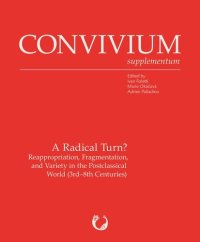 cover of the book A Radical Turn?: Reappropriation, Fragmentation, and Variety in the Postclassical World (3rd-8th c.)