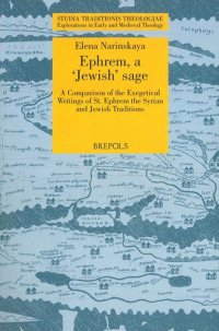 cover of the book Ephrem, a 'Jewish' Sage: A Comparison of the Exegetical Writings of St. Ephrem the Syrian and Jewish Traditions (Studia Traditionis Theologiae: Explorations in Early and Medieval Theology)