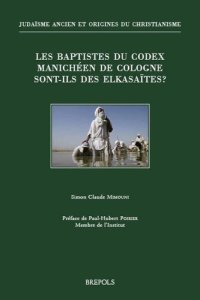 cover of the book Les baptistes du Codex manichéen de Cologne sont-ils des elkasaïtes?