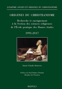 cover of the book Origines du christianisme: recherche et enseignement à la Section des sciences religieuses de l'École pratique des Hautes études, 1991-2017