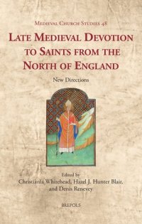 cover of the book Late Medieval Devotion to Saints from the North of England: New Directions (Medieval Church Studies, 48)