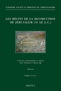 cover of the book Les récits de la destruction de Jérusalem (70 ap. J.-C.): contextes, représentations et enjeux, entre Antiquité et Moyen Âge