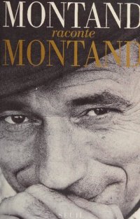 cover of the book Montand raconte Montand