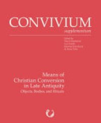 cover of the book Means of Christian Conversion in Late Antiquity: Objects, Bodies, and Rituals