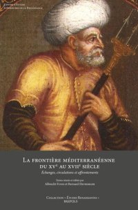 cover of the book La frontière méditerranéenne du XVe au XVIIe siècle: échanges, circulations et affrontements