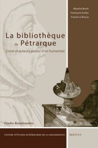 cover of the book La bibliothèque de Pétrarque: Livres et auteurs autour d'un humaniste