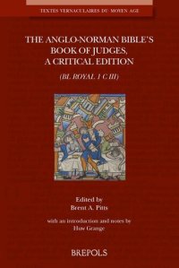 cover of the book The Anglo-norman Bible's Book of Judges: Bl Royal 1 C III (Textes Vernaculaires Du Moyen Age, 30)