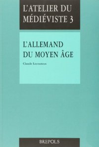 cover of the book L'Atelier du Médiéviste 3: l'Allemand du Moyen Age