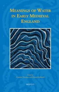 cover of the book Meanings of Water in Early Medieval England (Studies in the Early Middle Ages, 47)