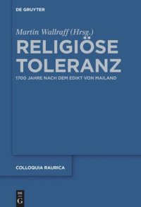 cover of the book Religiöse Toleranz: 1700 Jahre nach dem Edikt von Mailand