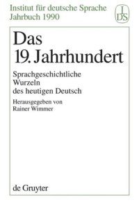 cover of the book Das 19. Jahrhundert: Sprachgeschichtliche Wurzeln des heutigen Deutsch