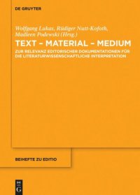 cover of the book Text - Material - Medium: Zur Relevanz editorischer Dokumentationen für die literaturwissenschaftliche Interpretation