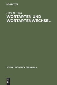 cover of the book Wortarten und Wortartenwechsel: Zu Konversion und verwandten Erscheinungen im Deutschen und in anderen Sprachen