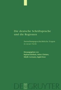 cover of the book Die deutsche Schriftsprache und die Regionen: Enstehungsgeschichtliche Fragen in neuer Sicht