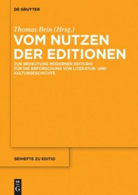 cover of the book Vom Nutzen der Editionen: Zur Bedeutung moderner Editorik für die Erforschung von Literatur- und Kulturgeschichte