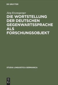 cover of the book Die Wortstellung der deutschen Gegenwartssprache als Forschungsobjekt: Mit einer kritisch referierenden Bibliographie