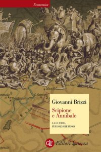 cover of the book Scipione e Annibale. La guerra per salvare Roma