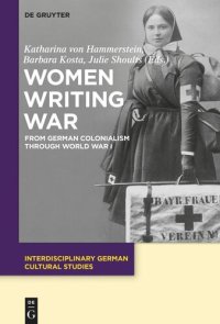 cover of the book Women Writing War: From German Colonialism through World War I