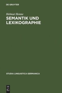 cover of the book Semantik und Lexikographie: Untersuchungen zur lexikalischen Kodifikation der deutschen Sprache