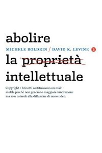 cover of the book Abolire la proprietà intellettuale