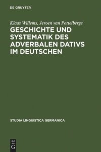 cover of the book Geschichte und Systematik des adverbalen Dativs im Deutschen: Eine funktional-linguistische Analyse des morphologischen Kasus