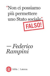 cover of the book Non ci possiamo più permettere uno Stato sociale Falso!