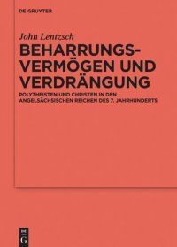 cover of the book Beharrungsvermögen und Verdrängung: Polytheisten und Christen in den angelsächsischen Reichen des 7. Jahrhunderts