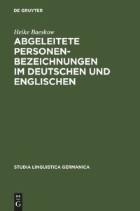 cover of the book Abgeleitete Personenbezeichnungen im Deutschen und Englischen: Kontrastive Wortbildungsanalysen im Rahmen des Minimalistischen Programms und unter Berücksichtigung sprachhistorischer Aspekte