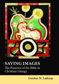 cover of the book Saving Images: The Presence of the Bible in Christian Liturgy