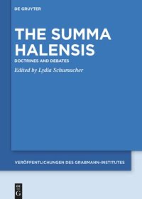 cover of the book The Summa Halensis: Doctrines and Debates