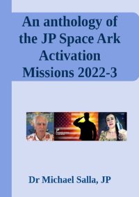 cover of the book An anthology of the JP Space Ark Activation Missions 2022-3